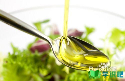 橄榄油怎么吃更健康？ 第5张